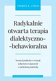 Radykalnie otwarta terapia dialektyczno-behawioralna Radykalnie otwarta terapia dialektyczno-behawioralna