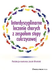 Interdyscyplinarne leczenie chorych z zespołem stopy cukrzycowej
