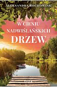 W cieniu nadwiślańskich drzew