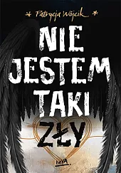 Nie jestem taki złyPatrycja Wójcik
