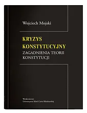 Kryzys konstytucyjny Zagadnienia teorii konstytucji Kryzys konstytucyjny Zagadnienia teorii konstytucji