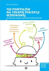 120 pomysłów na terapię percepcji wzrokowejRenata Paździo