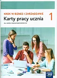 Krok w biznes i zarządzanie 1 Karty pracy ucznia Zakres podstawowy Krok w biznes i zarządzanie 1 Karty pracy ucznia Zakres podstawowy