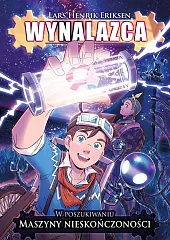 Wynalazca W poszukiwaniu maszyny nieskończoności Tom,Henrik Eriksen Lars