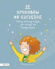 12 sposobów na szczęście 12 sposobów na szczęście