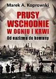 Prusy Wschodnie w ogniu i krwi