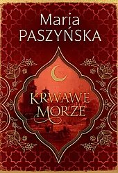 Krwawe morze Tom 2Maria Paszyńska Krwawe morze Tom 2Maria Paszyńska