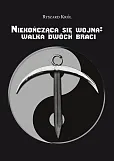 Niekończąca się wojna: walka dwóch braci Niekończąca się wojna: walka dwóch braci
