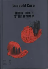 Blaski i cienie totalitaryzmówLeopold Caro