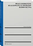 Prace geodezyjne realizowane na potrzeby budownictwa Prace geodezyjne realizowane na potrzeby budownictwa