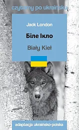 Biały Kieł. Czytamy po ukraińskuJack London Biały Kieł. Czytamy po ukraińskuJack London