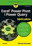 Excel Power Pivot i Power Query dla bystrzaków Excel Power Pivot i Power Query dla bystrzaków