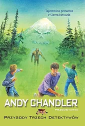 Tajemnica potwora z Sierra Nevada Tom,Andy Chandler Tajemnica potwora z Sierra Nevada Tom,Andy Chandler