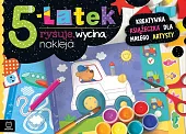 5-latek rysuje, wycina, nakleja. Kreatywna książeczka,Anna Podgórska 5-latek rysuje, wycina, nakleja. Kreatywna książeczka,Anna Podgórska
