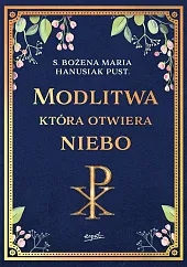 Modlitwa która otwiera nieboMaria Hanusiak Bożena Modlitwa która otwiera nieboMaria Hanusiak Bożena
