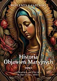Historia Objawień Maryjnych Tom 1 Historia Objawień Maryjnych Tom 1