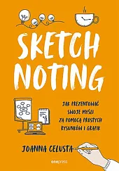 Sketchnoting Jak prezentować swoje myśli za,Joanna Celusta