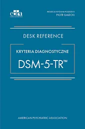 Kryteria diagnostyczne DSM-5-TRPiotr Gałecki