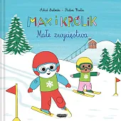 Max i Królik Małe zwycięstwaAstrid Desbordes Max i Królik Małe zwycięstwaAstrid Desbordes