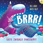 Brrr! Gdzie zniknęły dinozaury?Kes Gray