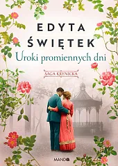 Saga krynicka tom 4 Uroki promiennych,Edyta Świętek