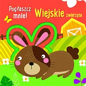 Pogłaszcz mnie! Wiejskie zwierzęta