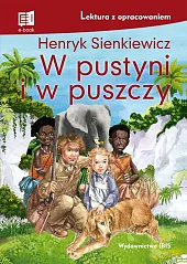 W pustyni i w puszczy Lektura,Henryk Sienkiewicz W pustyni i w puszczy Lektura,Henryk Sienkiewicz