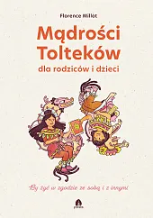 Mądrości Tolteków dla rodziców i dzieci Mądrości Tolteków dla rodziców i dzieci