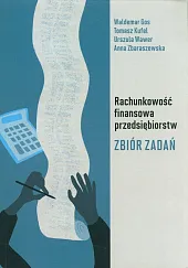 Rachunkowość finansowa przedsiębiorstw Zbiór zadańWaldemar Gos Rachunkowość finansowa przedsiębiorstw Zbiór zadańWaldemar Gos