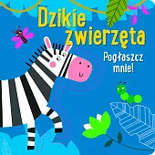 Pogłaszcz mnie! Dzikie zwierzęta