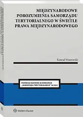 Międzynarodowe porozumienia samorządu terytorialnego w świetle,Konrad Wnorowski Międzynarodowe porozumienia samorządu terytorialnego w świetle,Konrad Wnorowski