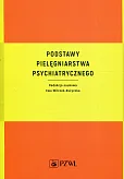 Podstawy pielęgniarstwa psychiatrycznego Podstawy pielęgniarstwa psychiatrycznego