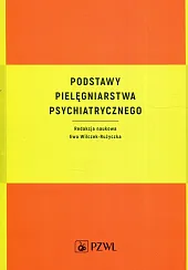 Podstawy pielęgniarstwa psychiatrycznegoEwa Wilczek-Rużyczka Podstawy pielęgniarstwa psychiatrycznegoEwa Wilczek-Rużyczka