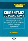 Komentarz do planu kont dla jednostek budżetowych i samorządowych zakładów budżetowych oraz dla budżetów jednostek samorządu terytorialnego Komentarz do planu kont dla jednostek budżetowych i samorządowych zakładów budżetowych oraz dla budżetów jednostek samorządu terytorialnego