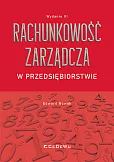 Rachunkowość zarządcza w przedsiębiorstwie (Wyd. III)