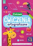 Ciekawe ćwiczenia ortograficzne. Klasy 1-3. Zestaw zadań utrwalających zdobytą wiedzę Ciekawe ćwiczenia ortograficzne. Klasy 1-3. Zestaw zadań utrwalających zdobytą wiedzę