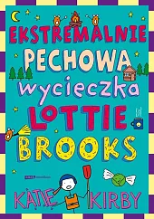 Ekstremalnie pechowa wycieczka Lottie BrooksKatie Kirby Ekstremalnie pechowa wycieczka Lottie BrooksKatie Kirby