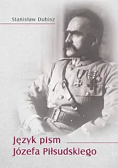 Język pism Józefa PiłsudskiegoStanisław Dubisz
