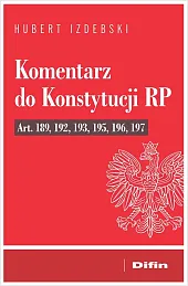Komentarz do Konstytucji RP art. 189,,Hubert Izdebski