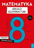 Matematyka Arkusze egzaminacyjne Egzamin ósmoklasisty