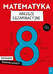 Matematyka Arkusze egzaminacyjne Egzamin ósmoklasistyKatarzyna Gałaszewska