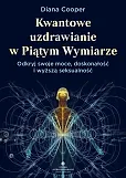 Kwantowe uzdrawianie w piątym wymiarze