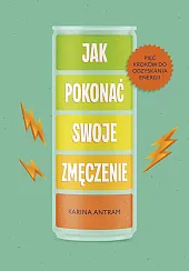 Jak pokonać swoje zmięczenieKarina Antram