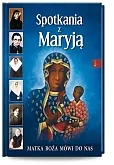 Spotkania z Maryją Spotkania z Maryją