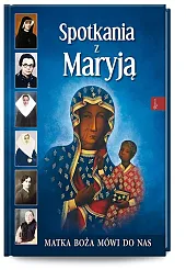 Spotkania z MaryjąHenryk Bejda Spotkania z MaryjąHenryk Bejda