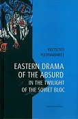 Eastern drama of the absurd in the twilight of the Soviet Bloc