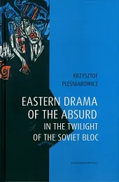 Eastern drama of the absurd in,Krzysztof Pleśniarowicz
