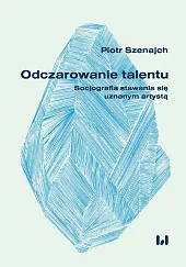Odczarowanie talentuPiotr Szenajch