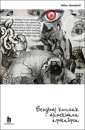 Bezgłowy kurczak i wyczekiwana apokalipsaMiłosz Horodyski