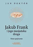 Jakub Frank i jego mesjańska droga Jakub Frank i jego mesjańska droga